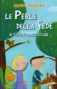 FERRERO BRUNO, Le perle della fede in tante piccole storie