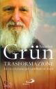 GRUN ANSELM, Trasformazione.