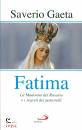 GAETA SAVERIO, Fatima La madonna del rosario e...