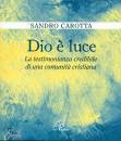 CAROTTA SANDRO, Dio  luce Lectio divina