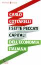 COTTARELLI CARLO, I sette peccati capitali dell economia italiana