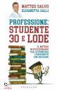 SALVO MATTEO - GALLI, Professione: studente 30 e lode