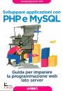 BUTLER TOM - YANK K., Sviluppare applicazioni con PHP e MySQL