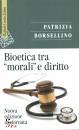 immagine di Bioetica tra "morali" e diritto