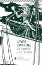 CARROLL LEWIS, Caccia allo snark Testo inglese a fronte