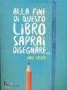 SPICER JAKE, Alla fine di questo libro saprai disegnare