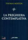 MERTON THOMAS, La preghiera contemplativa