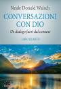 NEALE DONALD WALSCH, Conversazioni con Dio  Il risveglio della specie 4