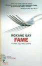 GAY ROXANE, Fame Storia del mio corpo