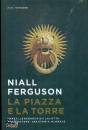 FERGUSON NIALL, La piazza e la torre