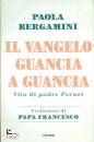 BERGAMINI PAOLA, Il vangelo guancia a guancia