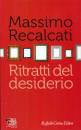 RECALCATI MASSIMO, Ritratti del desiderio