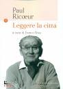 RICOEUR PAUL, Leggere la citta