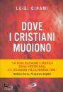 GINAMI LUIGI, Dove i cristiani muoiono