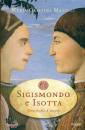 MASELLI MARI C., Sigismondo e Isotta Una storia d