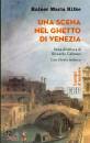 RILKE RAINER MARIA, Una  scena nel ghetto di Venezia