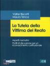 BISCOTTI - TENCA, La tutela della vittima del reato