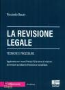 BAUER RICCARDO, La revisione legale  Tecniche e procedure