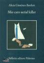 BARTLETT-GIMENEZ, Mio caro serial killer