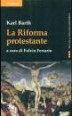 BARTH KARL, La riforma protestante