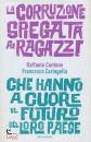 CANTONE RAFFAELE - C, La corruzione spiegata a ragazzi