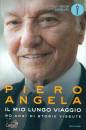 ANGELA PIERO, Il mio lungo viaggio  90 anni di storie vissute