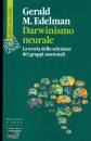 EDELMAN GERALD M., Darwinismo neurale.