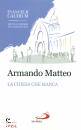 MATTEO ARMANDO, La Chiesa che manca  Evangelii gaudium