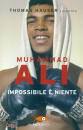 HAUSER THOMAS, Muhammad Ali. Impossibile e