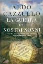 CAZZULLO ALDO, La guerra dei nostri nonni - edizione illustrata