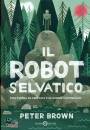 PETER BROWN, Il robot selvatico