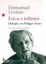 LEVINAS EMMANUEL, Etica e infinito Dialoghi con Philippe Nemo
