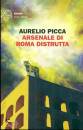 PICCA AURELIO, Arsenale di Roma distrutta