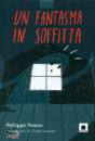 PEARCE PHILIPPA, Un fantasma in soffitta