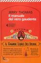 THOMAS JERRY, Manuale del vero gaudente ovvero: libro dei drink