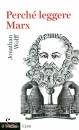 WOLFF JONATHAN, Perch leggere Marx?