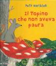 HORACEK PETR, Il topino che non aveva paura