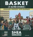 SERRANO SHEA, Basket e altre storie