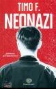 TIMO F., Neonazi Romanzo autobiografico