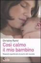 RANK CHRISTINE, Cosi calmo il mio bambino