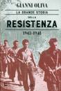 GIANNI OLIVA, La grande storia della resistenza 1943-1948