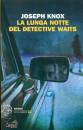 KNOXJOSEPH, La lunga notte del detective Waits