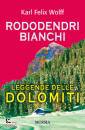 immagine di Rododendri bianchi. Leggende delle Dolomiti