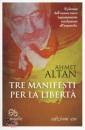 ALTAN AHMETTRE, Tre manifesti per la libert