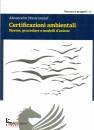 MASTRONARDI, Certificazioni ambientali - norme procedure e mode