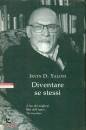 YALOM IRVIN D., Diventare se stessi