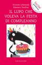 THUILLIER, LALLEMAND, Lupo che voleva la festa di compleanno