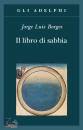 BORGES JORGE LUIS, Il libro di sabbia