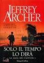 ARCHER JEFFREY, Solo il tempo lo dir  La saga dei Clifton 1