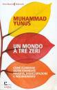 YUNUS MUHAMMAD, Mondo a tre zeri